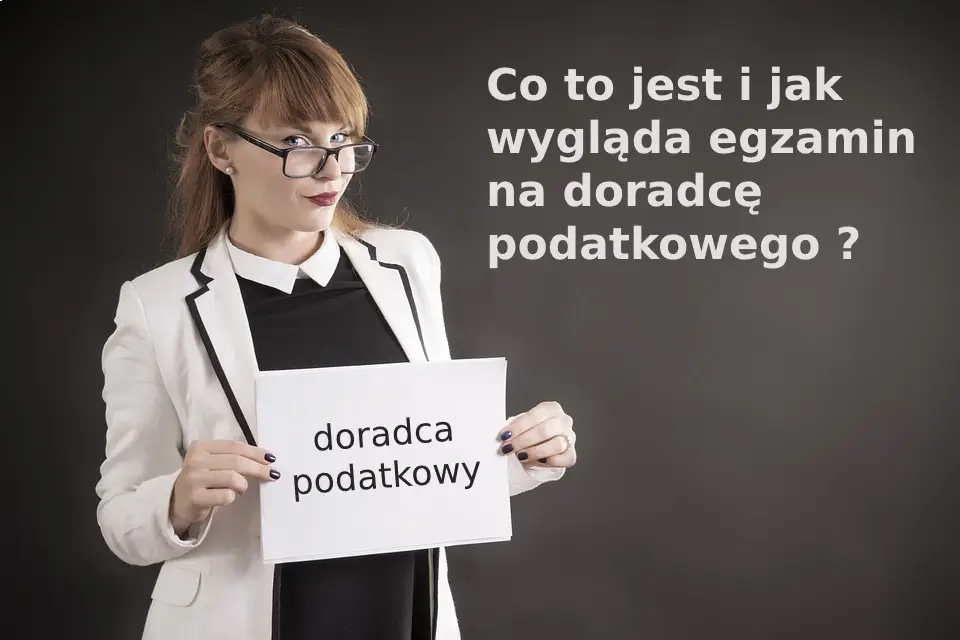 Co to jest i jak wygląda egzamin na doradcę podatkowego ?