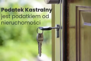 Podatek kastralny jest podatkiem od nieruchomości